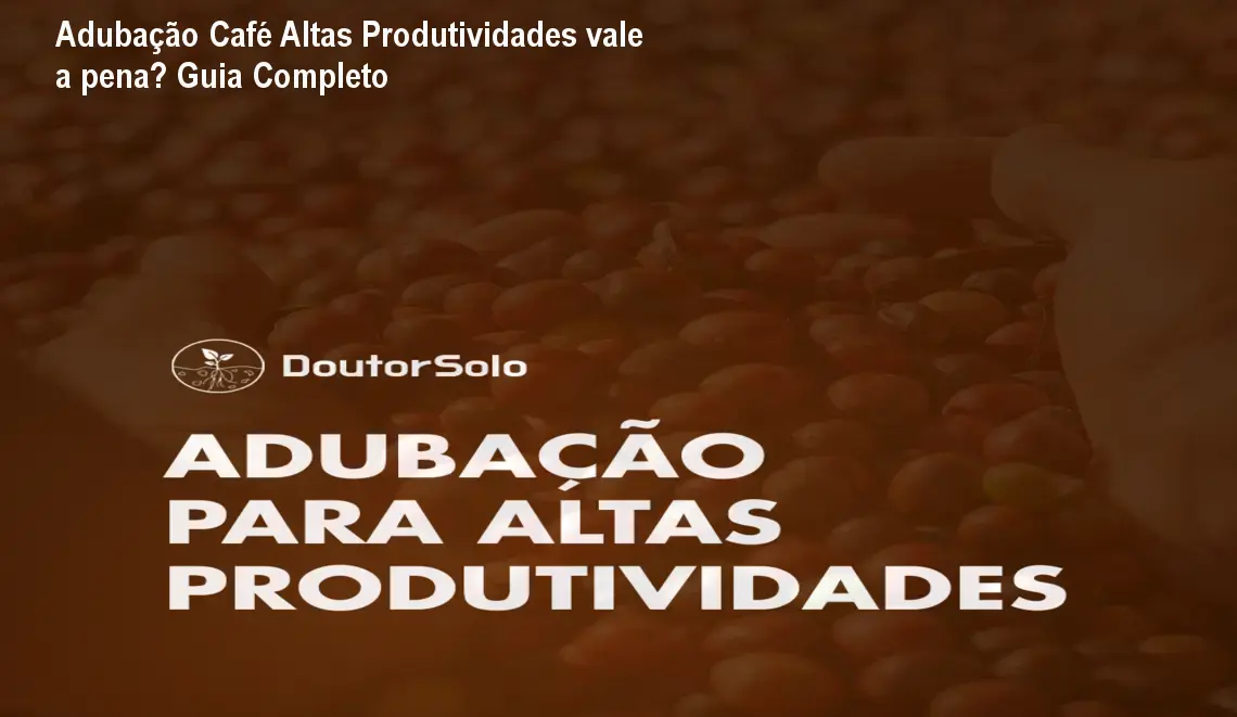 Adubação Café Altas Produtividades vale a pena? Guia Completo