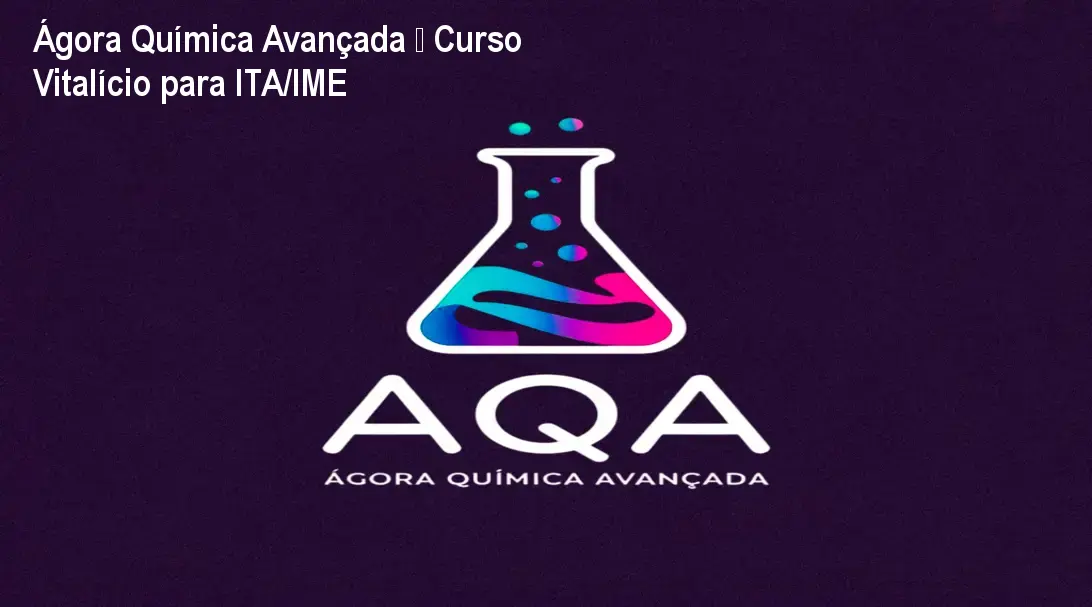 Ágora Química Avançada – Curso Vitalício para ITA/IME