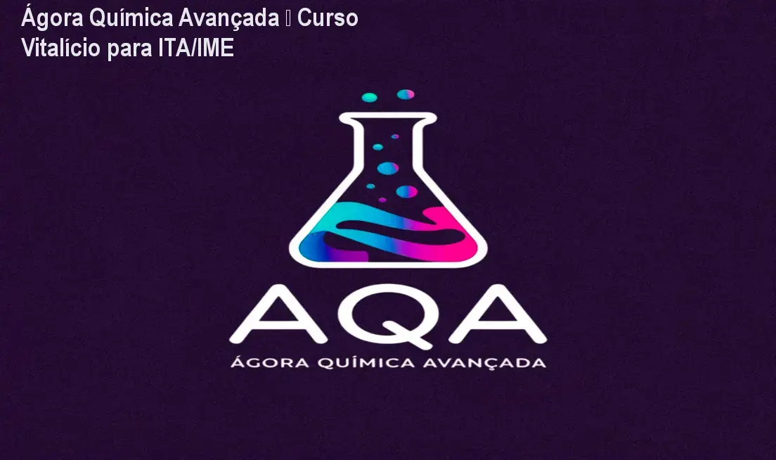 Ágora Química Avançada – Curso Vitalício para ITA/IME