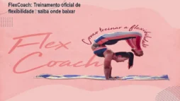 FlexCoach: Treinamento oficial de flexibilidade – saiba onde baixar