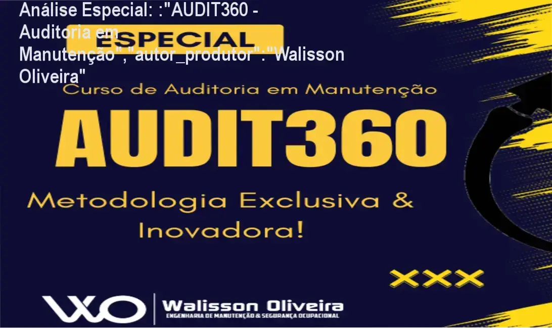 Capa informativa sobre o tema :"AUDIT360 - Auditoria em Manutenção","autor_produtor":"Walisson Oliveira"