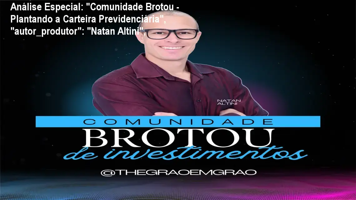 Capa informativa sobre o tema "Comunidade Brotou - Plantando a Carteira Previdenciária", "autor_produtor": "Natan Altini",