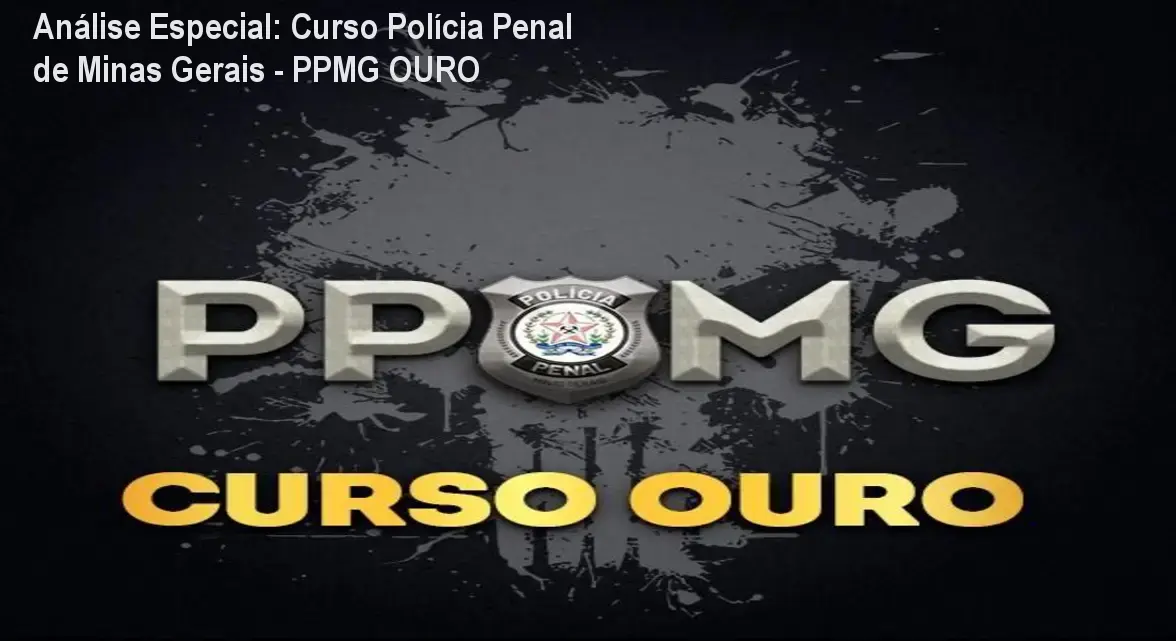 Capa informativa sobre o tema Curso Polícia Penal de Minas Gerais - PPMG OURO