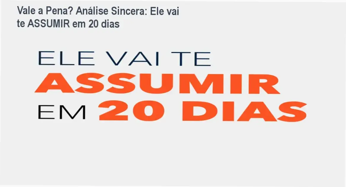 Capa informativa sobre o tema Ele vai te ASSUMIR em 20 dias