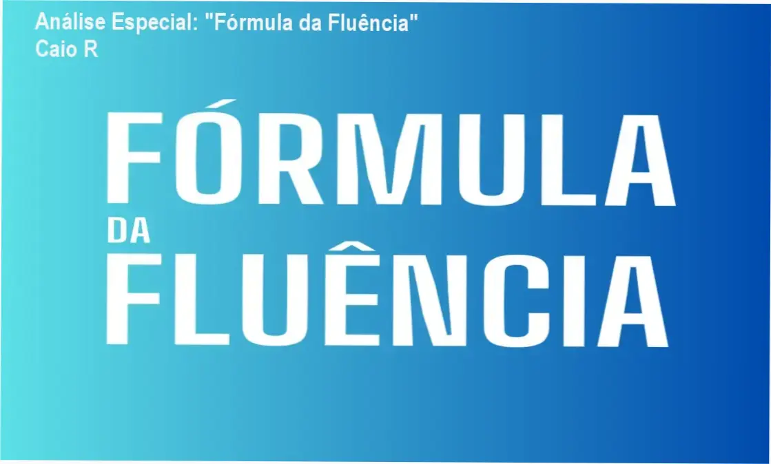 Capa informativa sobre o tema "Fórmula da Fluência" Caio R