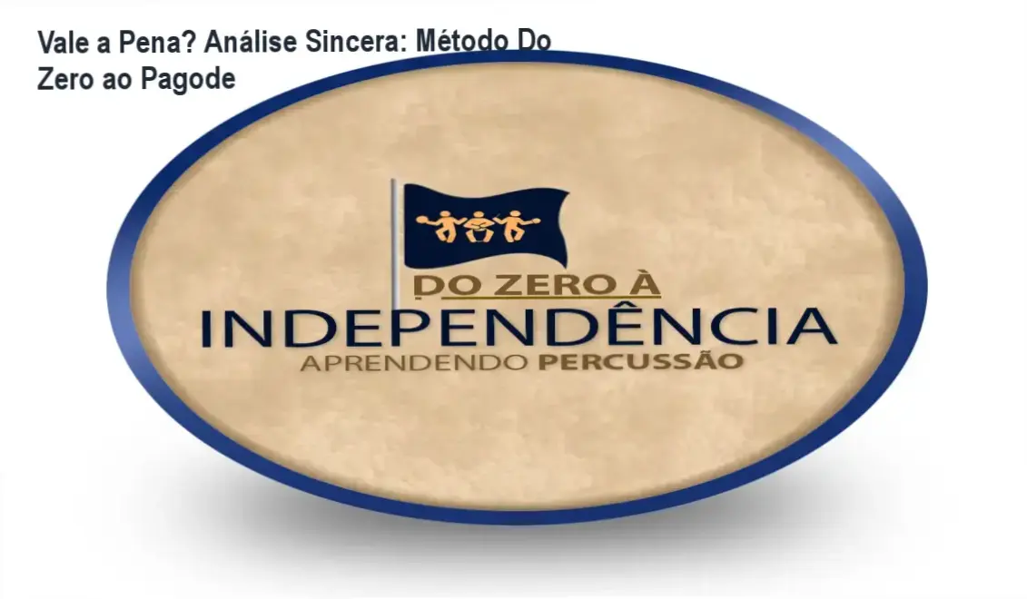 Vale a Pena? Análise Sincera: Método Do Zero ao Pagode
