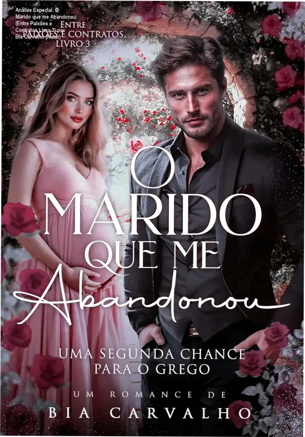 Capa informativa sobre o tema O Marido que me Abandonou (Entre Paixões e Contratos Livro 3) por Bia Carvalho (Autor)