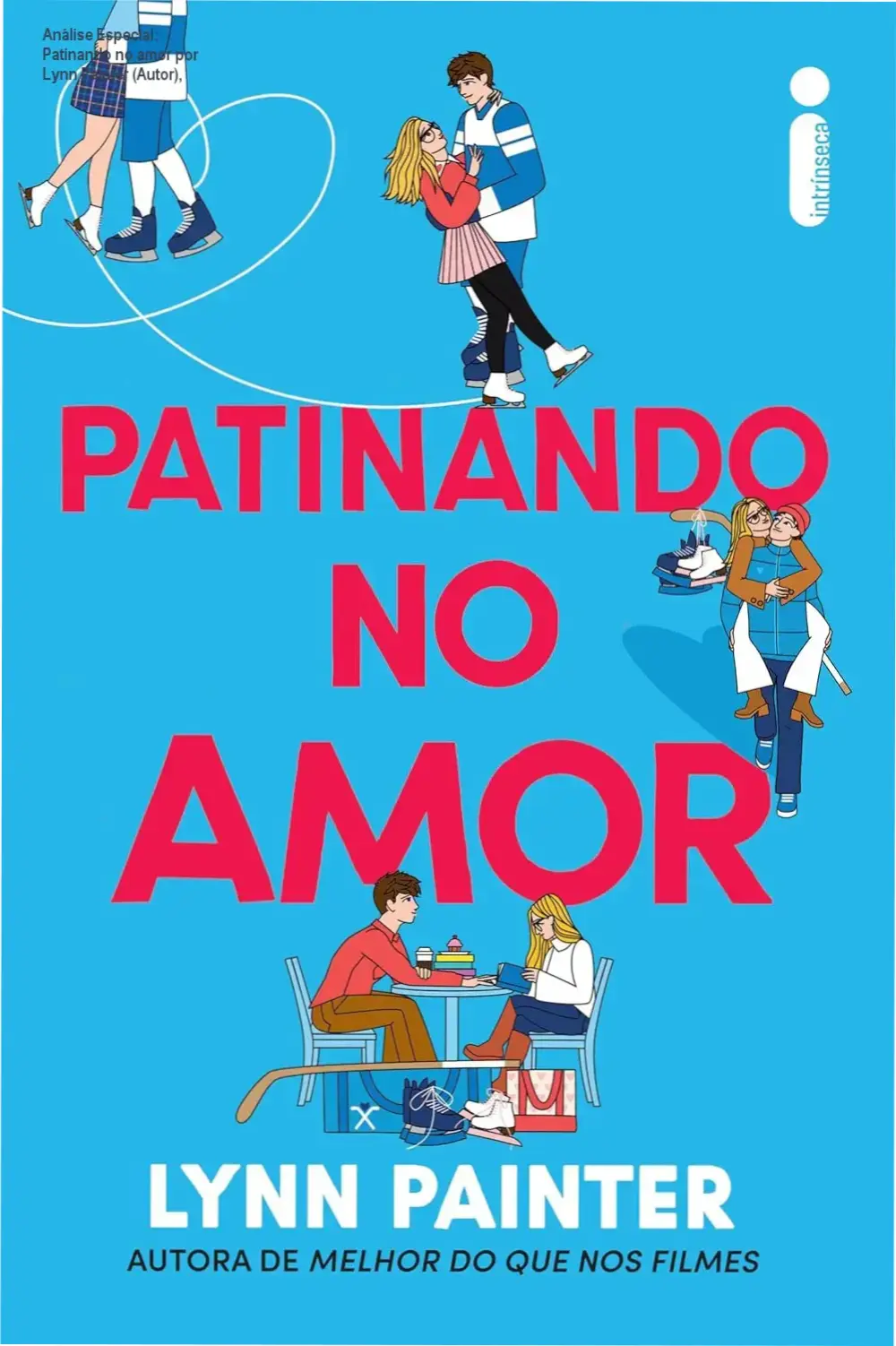 Capa informativa sobre o tema Patinando no amor por Lynn Painter (Autor),