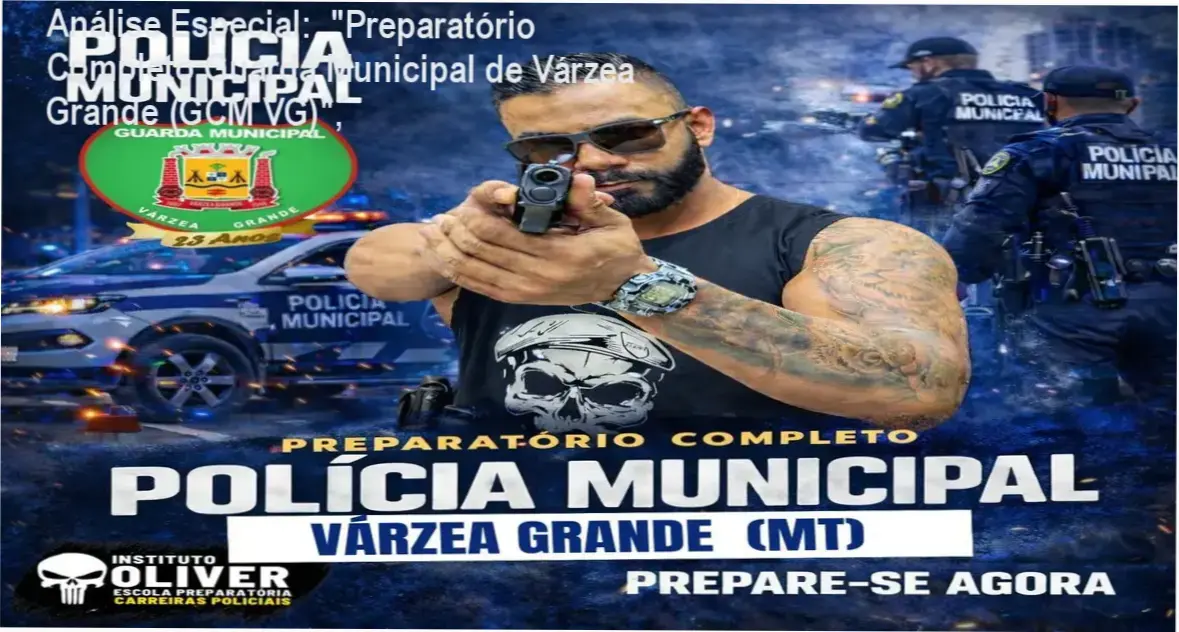 Capa informativa sobre o tema "Preparatório Completo Guarda Municipal de Várzea Grande (GCM VG)",
