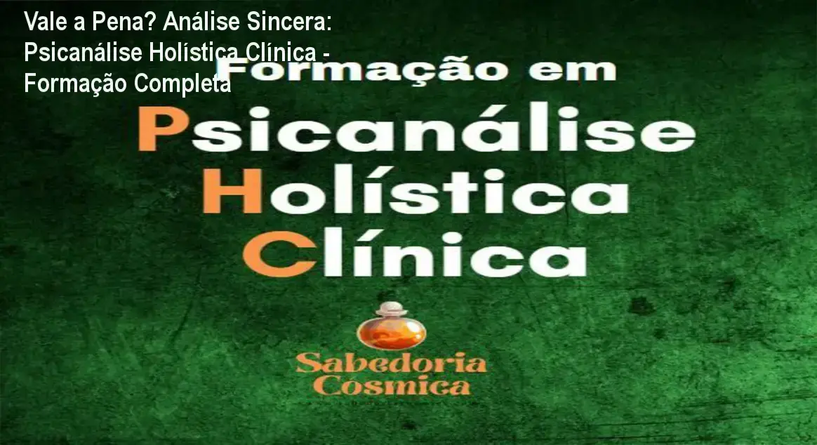 Capa informativa sobre o tema Psicanálise Holística Clínica - Formação Completa