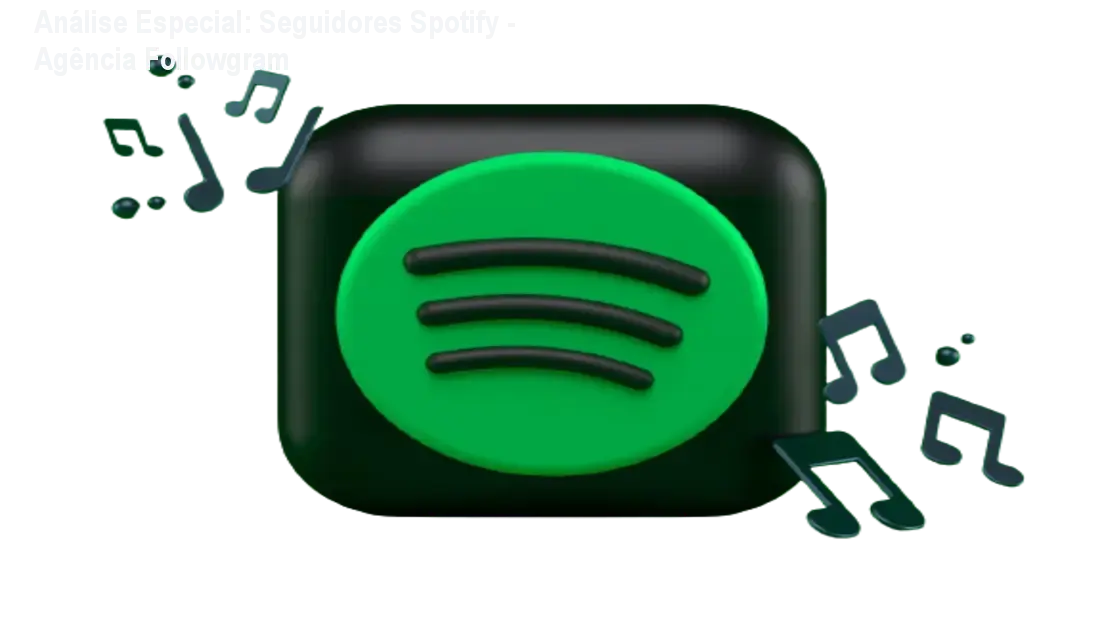 Capa informativa sobre o tema Seguidores Spotify - Agência Followgram