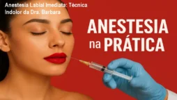 Anestesia Labial Imediata: Técnica Indolor da Dra. Barbara