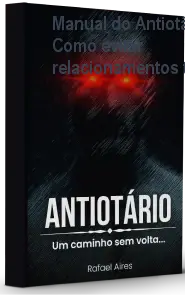 Manual do Antiotário – Como evitar relacionamentos tóxicos