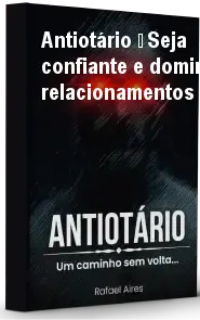 Antiotário – Seja confiante e domine relacionamentos