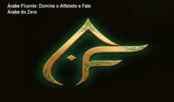 Árabe Fluente: Domine o Alfabeto e Fale Árabe do Zero