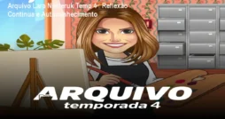 Arquivo Lara Nesteruk Temp 4 – Reflexão Contínua e Autoconhecimento