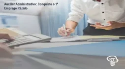 Auxiliar Administrativo: Conquiste o 1º Emprego Rápido