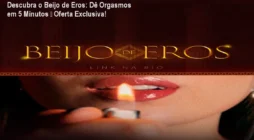 Descubra o Beijo de Eros: Dê Orgasmos em 5 Minutos – Oferta Exclusiva!