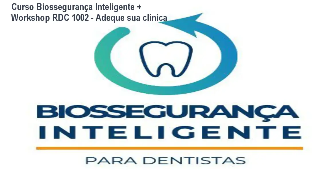 Curso Biossegurança Inteligente + Workshop RDC 1002 - Adeque sua clínica