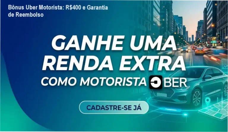 Bônus Uber Motorista R$400 compra segura e acesso oficial