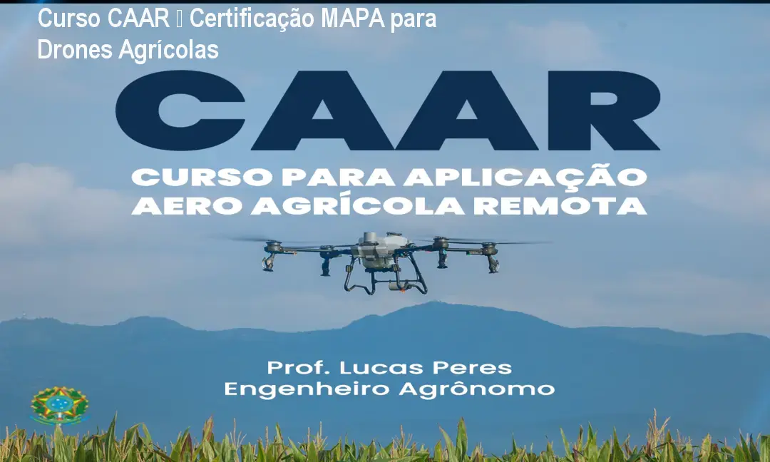 Curso CAAR – Certificação MAPA para Drones Agrícolas
