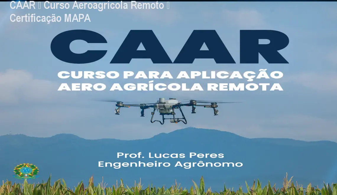 CAAR – Curso Aeroagrícola Remoto – Certificação MAPA