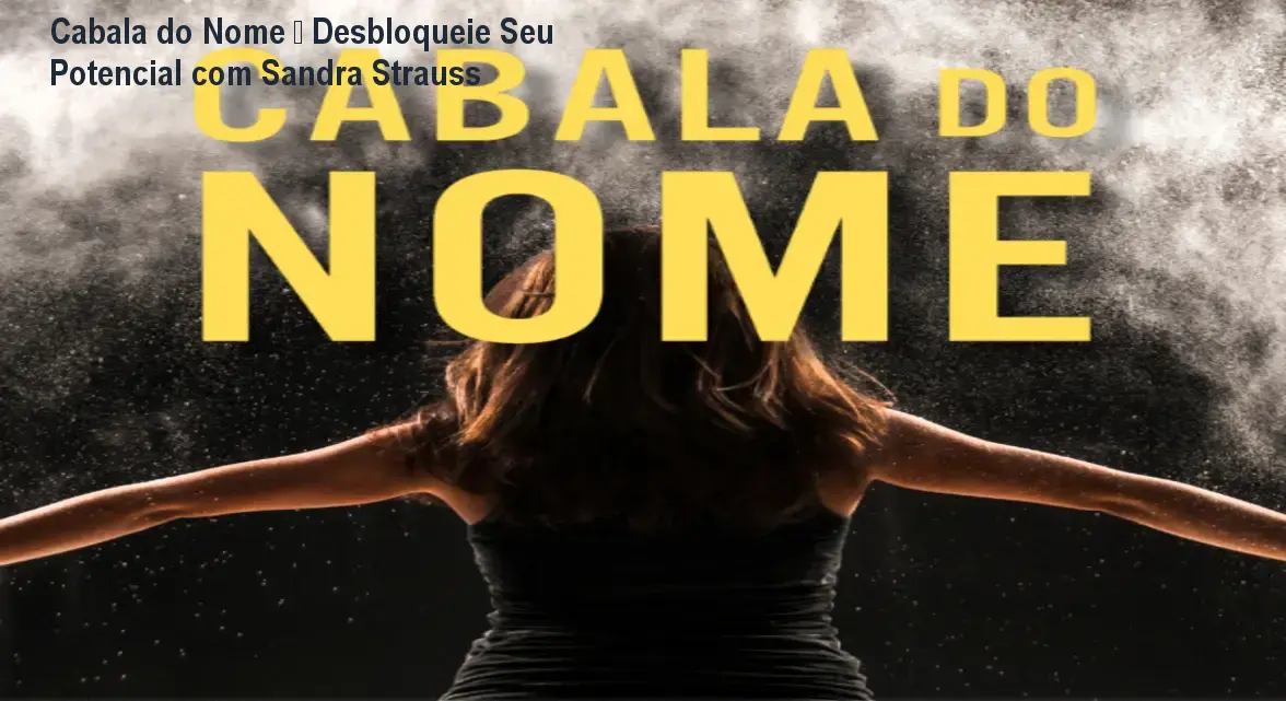 Cabala do Nome – Desbloqueie Seu Potencial com Sandra Strauss