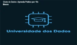 Clube de Dados: Aprenda Prático por 10x Menos