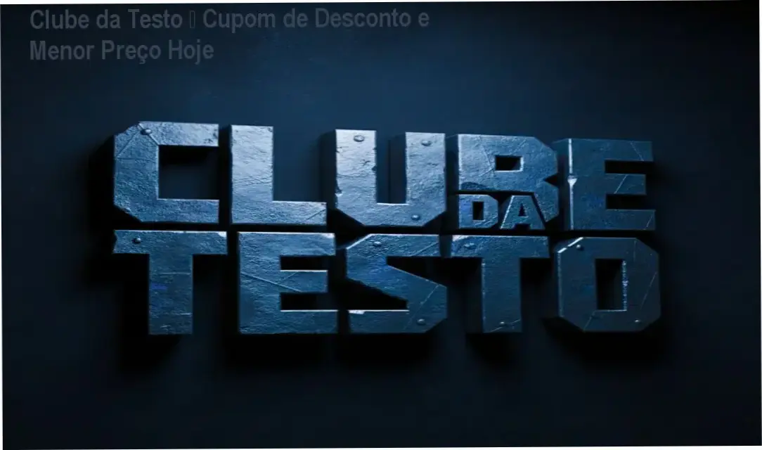 Clube da Testo do Dr. Alessandro Loiola - promoção com cupom de desconto e preço reduzido