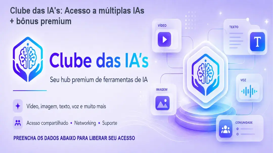 Clube das IA's: Acesso a múltiplas IAs + bônus premium