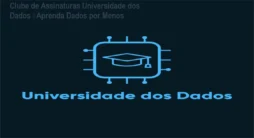 Clube de Assinaturas Universidade dos Dados – Aprenda Dados por Menos