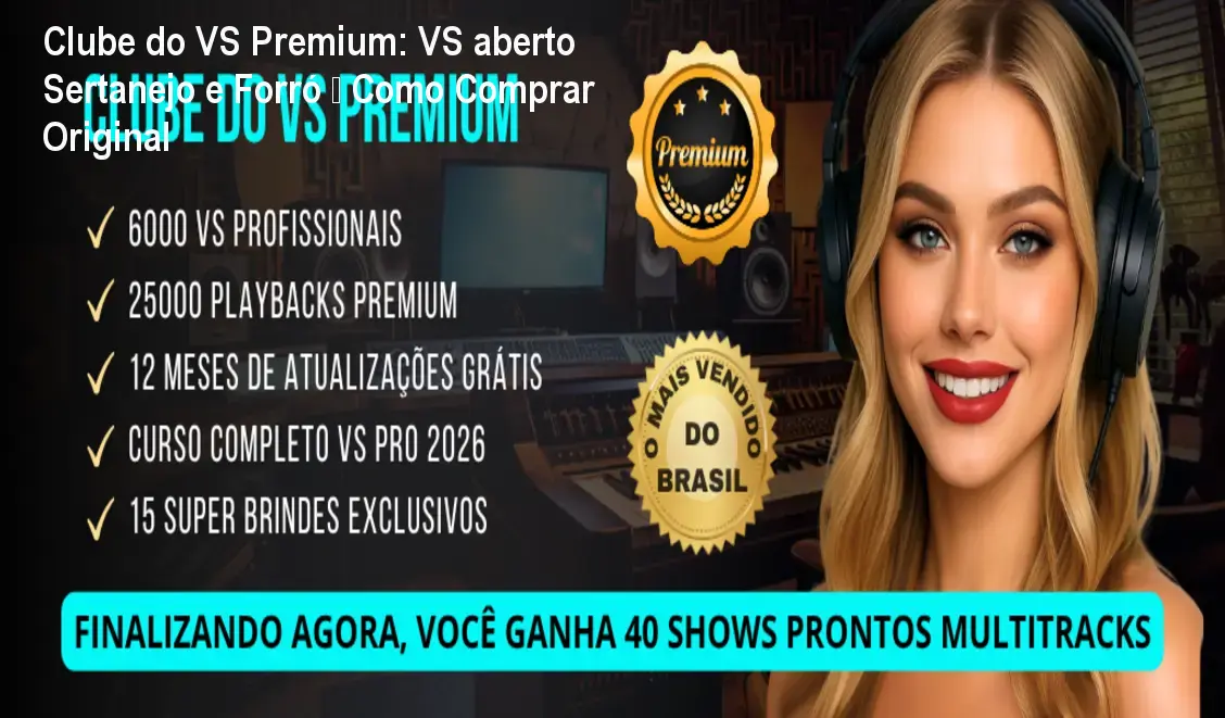 Clube do VS Premium: VS aberto Sertanejo e Forró – Como Comprar Original