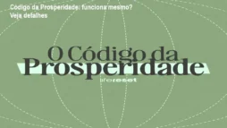 Código da Prosperidade: funciona mesmo? Veja detalhes