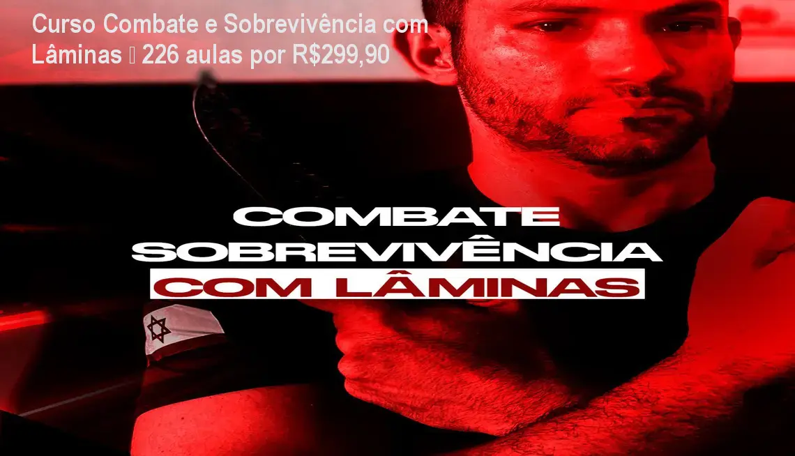Curso Combate e Sobrevivência com Lâminas – 226 aulas por R$299,90