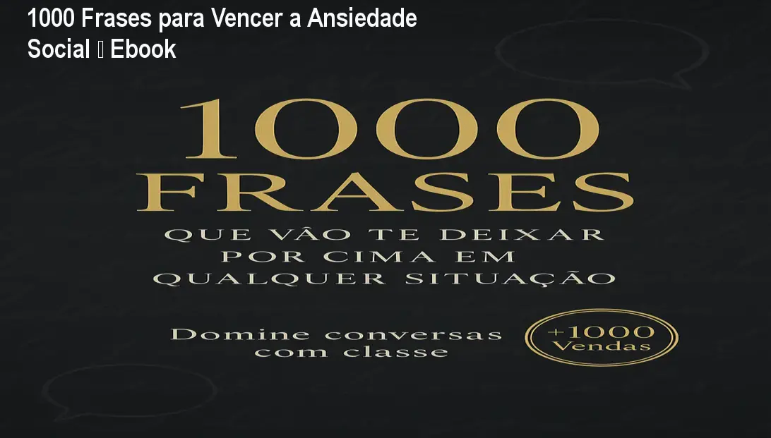 1000 Frases para Vencer a Ansiedade Social – Ebook