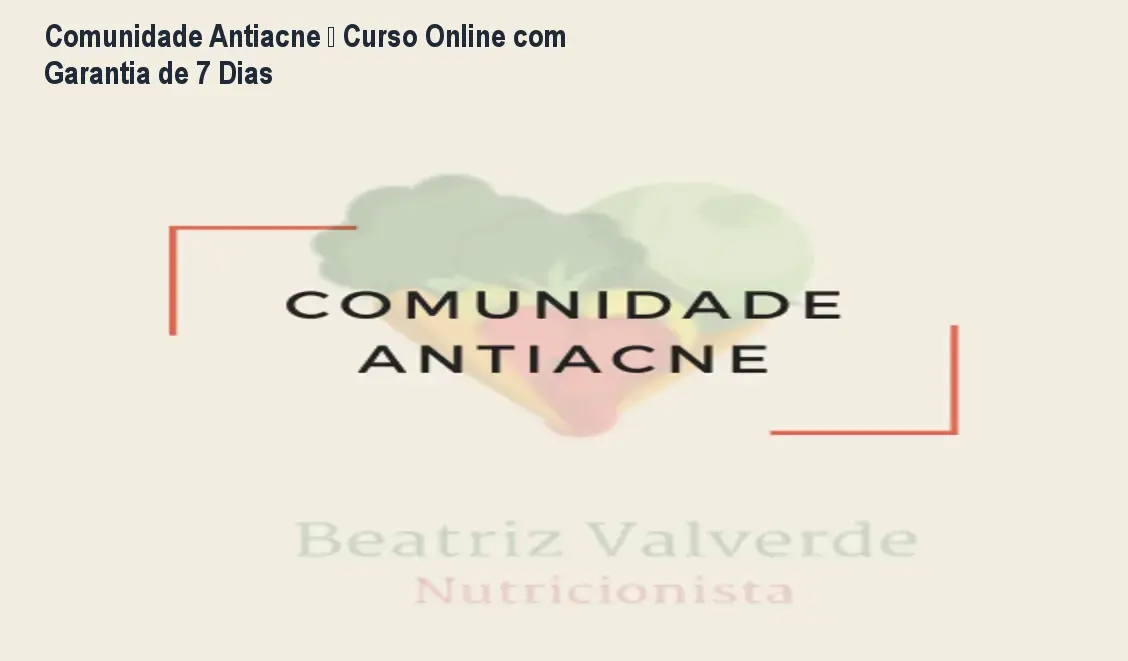 Comunidade Antiacne – Curso Online com Garantia de 7 Dias