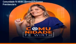 Comunidade Fê Wirth – Domine o Processo Previdenciário