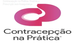 Contracepção na Prática: Domine a Prescrição sem Insegurança