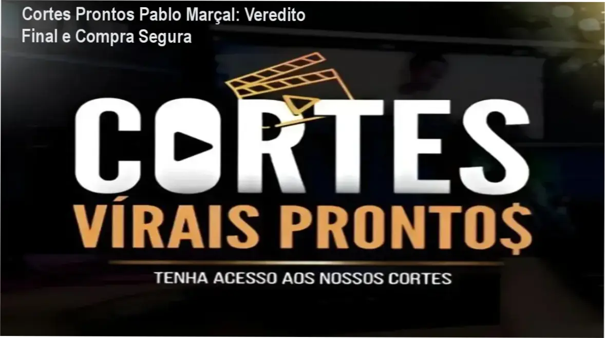 Cortes Prontos do Pablo Marçal – veredito final e recomendação de compra