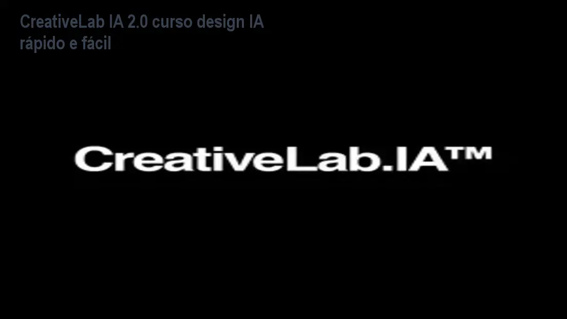 CreativeLab IA 2.0 curso design IA rápido e fácil