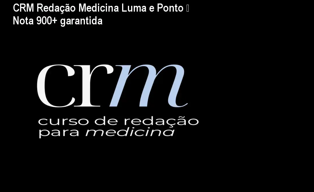 CRM Redação Medicina Luma e Ponto – Nota 900+ garantida