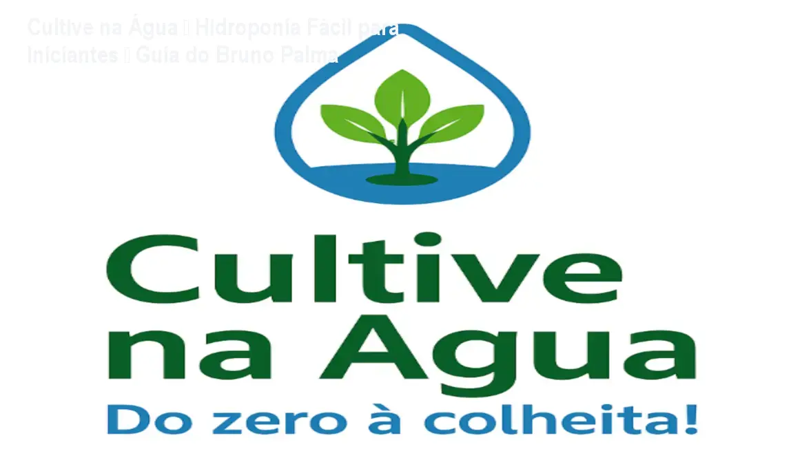 Sistema de hidroponia caseiro com plantas verdes, ilustrando o método prático do curso Cultive na Água