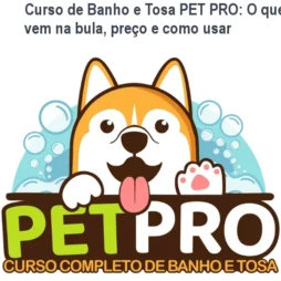Curso de Banho e Tosa PET PRO: O que vem na bula, preço e como usar
