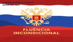 Curso de Russo Fluência Incondicional – Aprenda russo rápido
