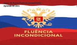 Curso de Russo Fluência Incondicional – Aprenda do Zero