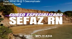 Curso SEFAZ RN @ TI Descomplicada – Pós-Edital Focado