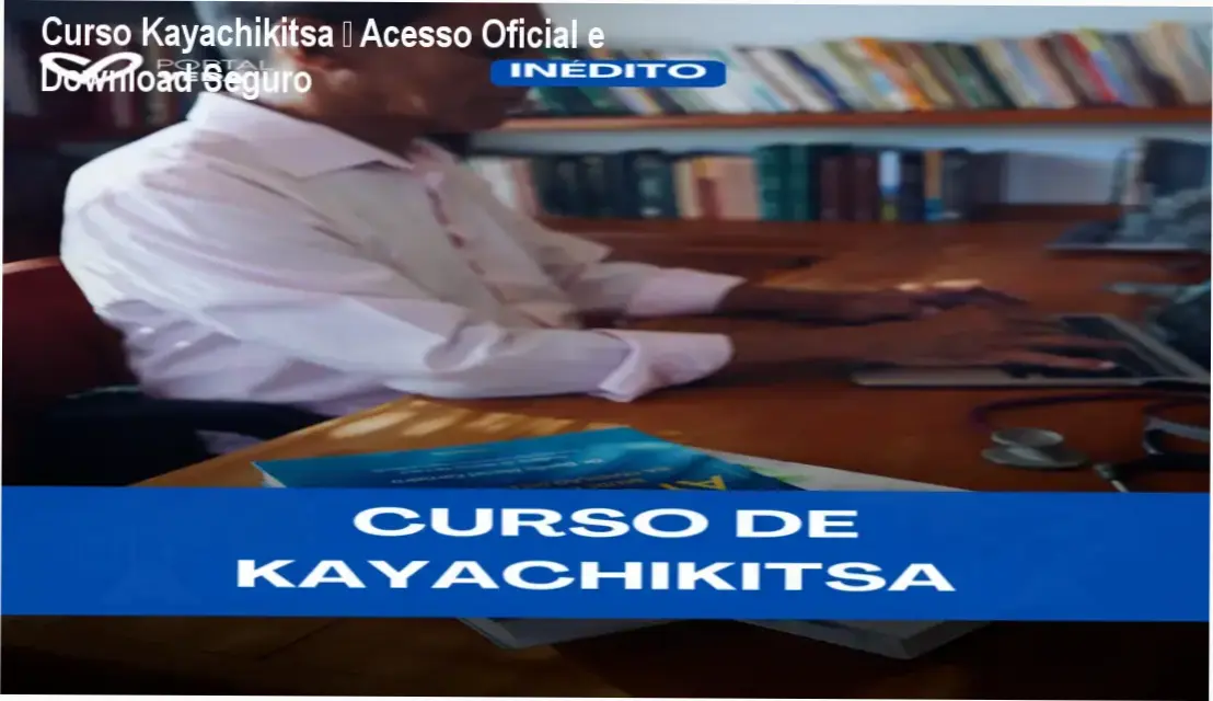 Curso Kayachikitsa – Acesso Oficial e Download Seguro