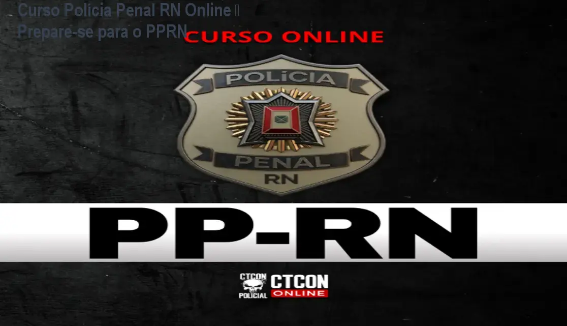 Curso Polícia Penal RN Online – Prepare-se para o PPRN