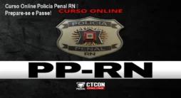 Curso Online Polícia Penal RN – Prepare-se e Passe!