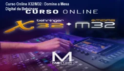 Curso Online X32/M32 – Domine a Mesa Digital da Behringer